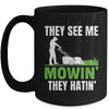 They See Me Mowin They Hatin Mower Lawn Mowing Dad Mug | siriusteestore