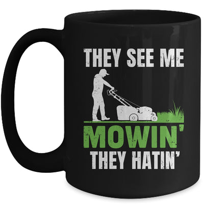 They See Me Mowin They Hatin Mower Lawn Mowing Dad Mug | siriusteestore