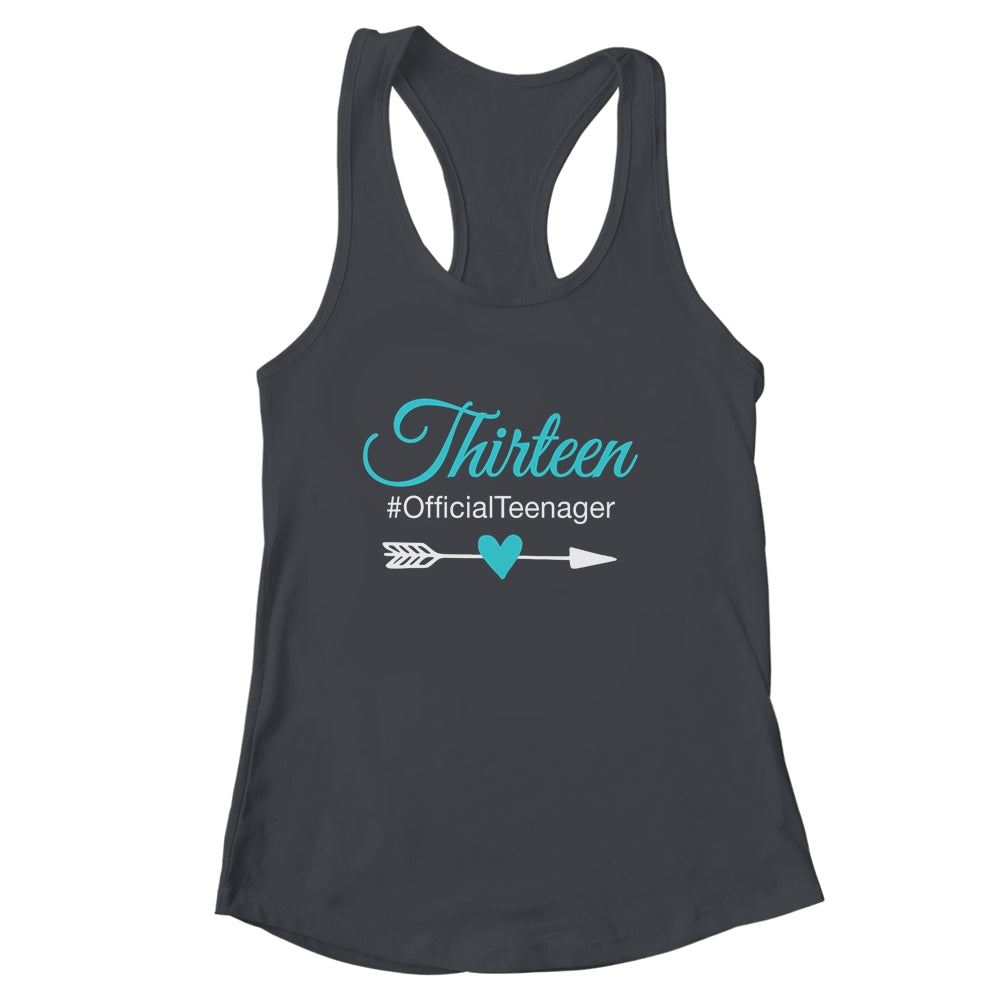 Thirteen Official Teenager Cute 13th Birthday Gift Girl Teen Shirt & Tank Top | siriusteestore