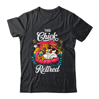 This Chick Is Retired Mom Wife Chicken Funny Retirement 2026 Shirt & Hoodie | siriusteestore