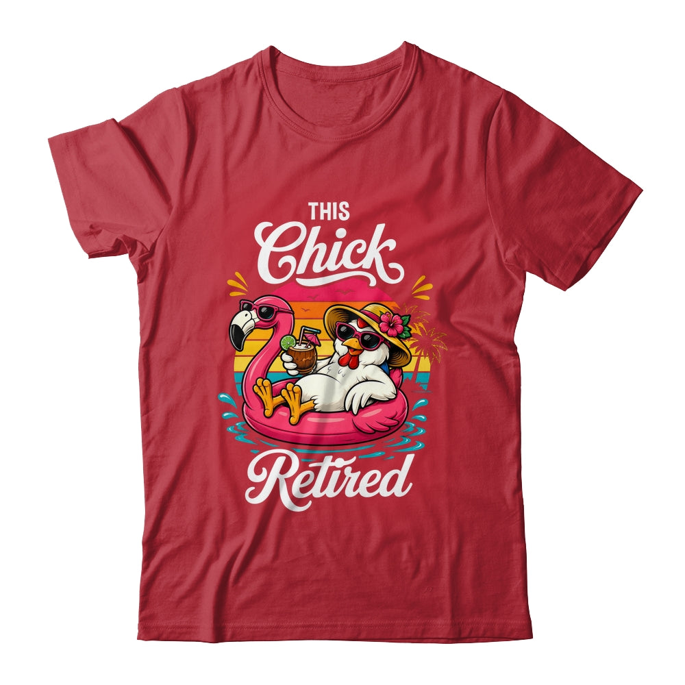 This Chick Is Retired Mom Wife Chicken Funny Retirement 2026 Shirt & Hoodie | siriusteestore