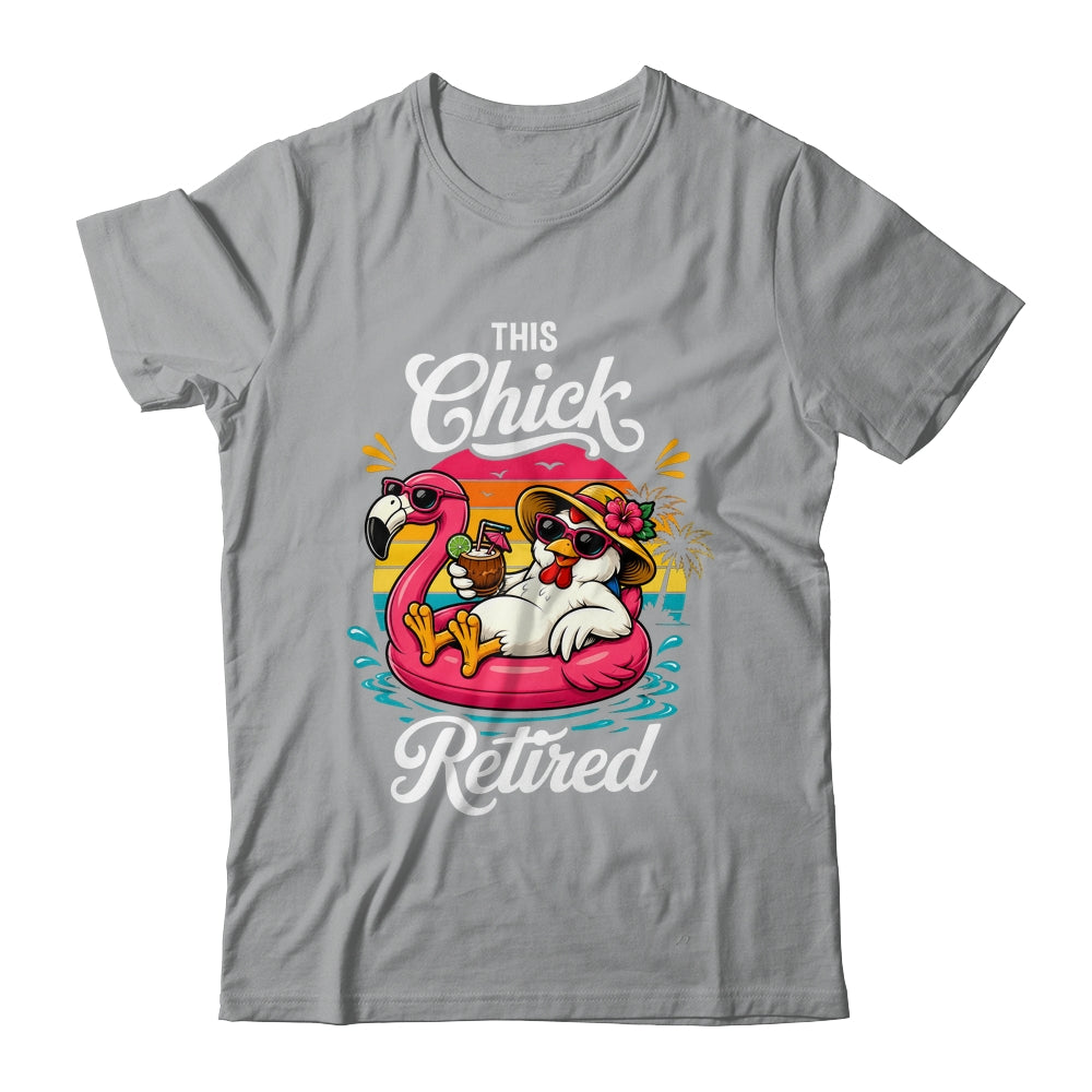 This Chick Is Retired Mom Wife Chicken Funny Retirement 2026 Shirt & Hoodie | siriusteestore