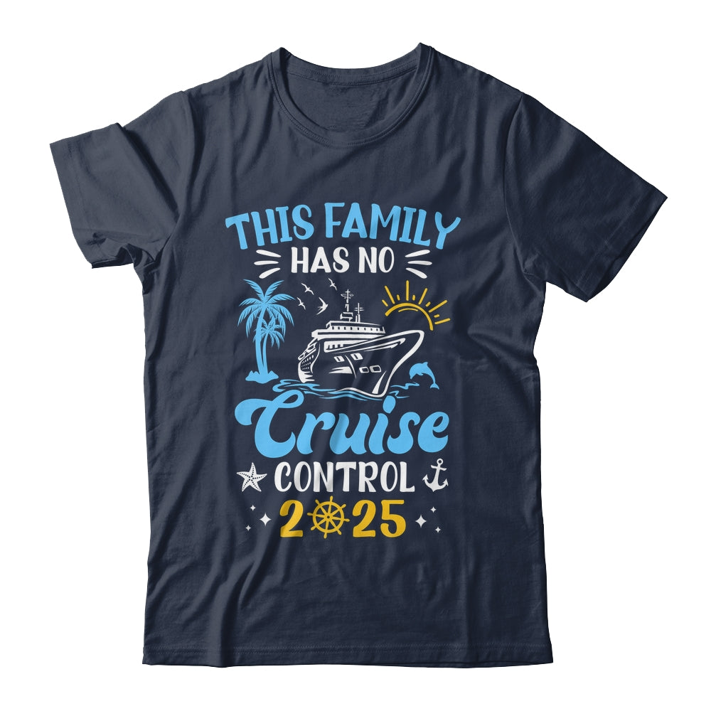 This Family Cruise Has No Control 2025 Family Cruise Shirt & Tank Top | siriusteestore
