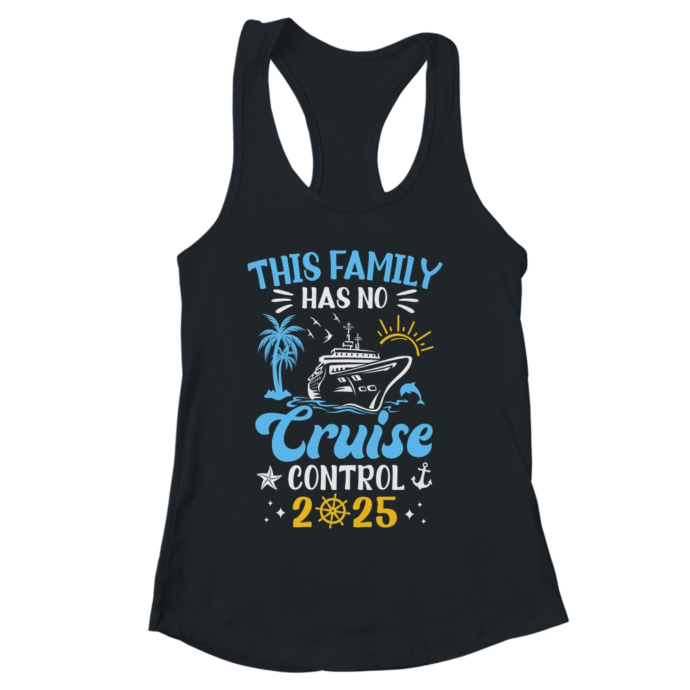 This Family Cruise Has No Control 2025 Family Cruise Shirt & Tank Top | siriusteestore