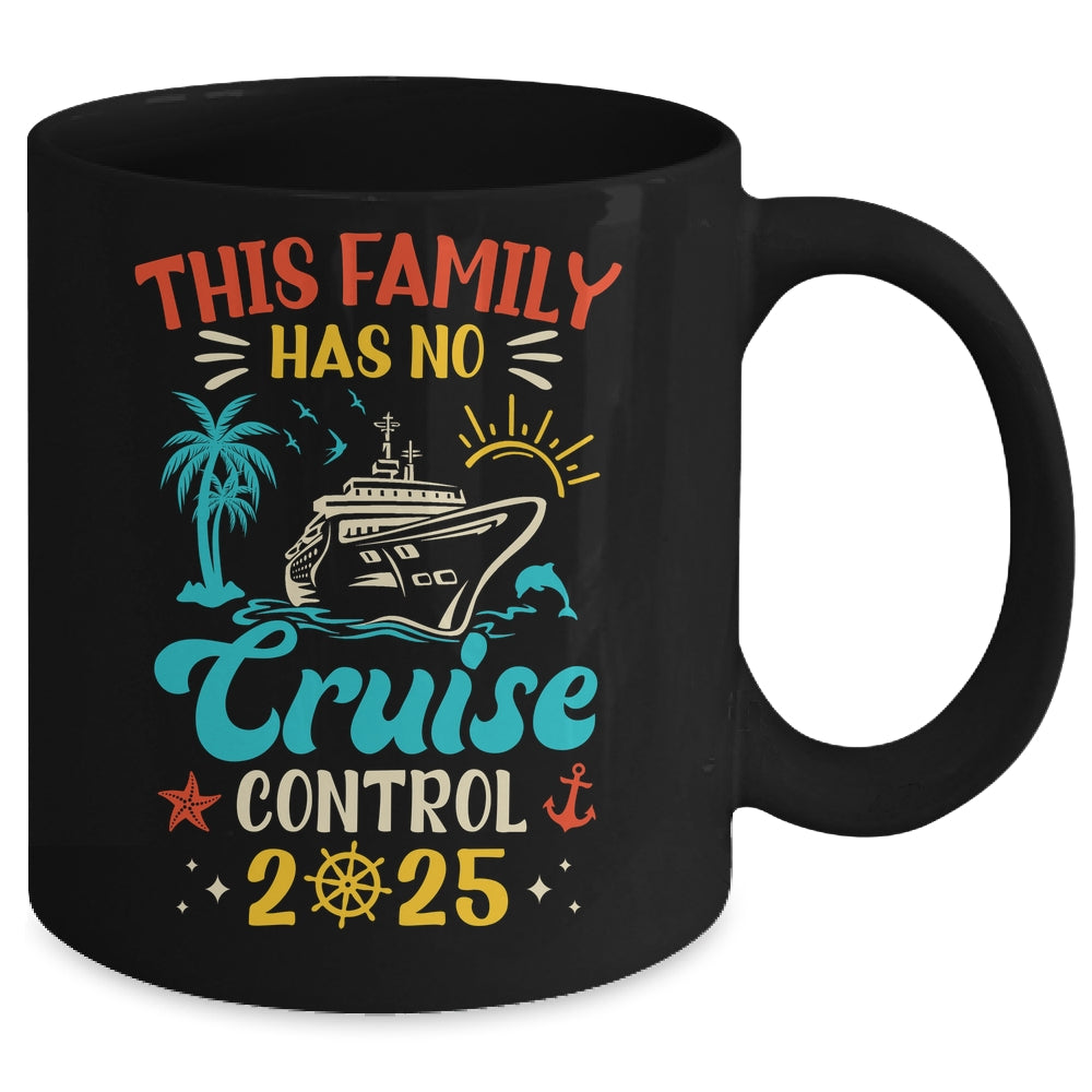 This Family Cruise Has No Control 2025 Matching Family Group Mug | siriusteestore