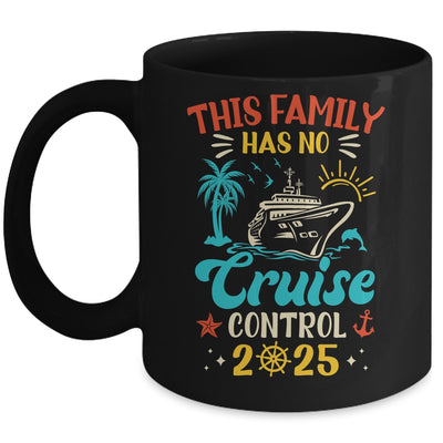 This Family Cruise Has No Control 2025 Matching Family Group Mug | siriusteestore