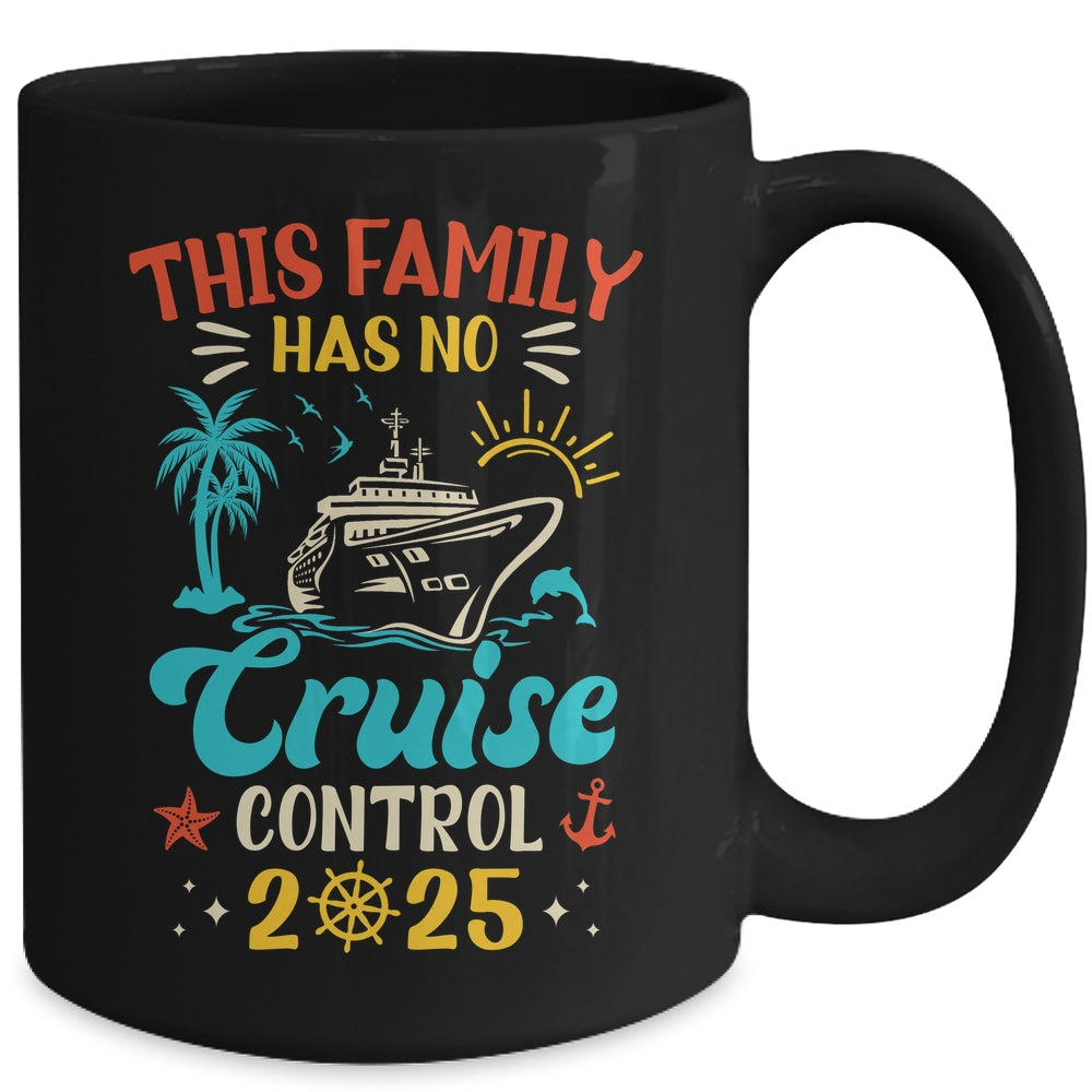 This Family Cruise Has No Control 2025 Matching Family Group Mug | siriusteestore