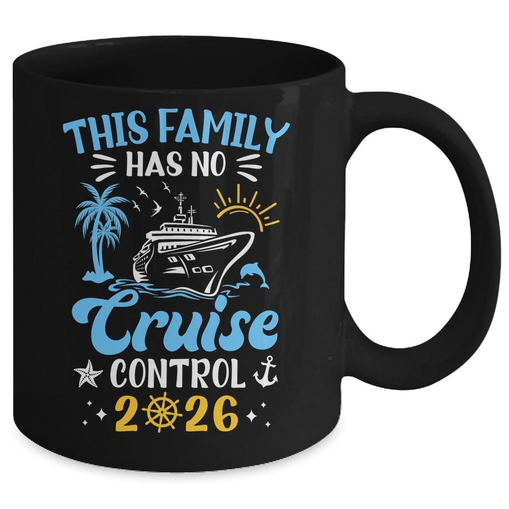 This Family Cruise Has No Control 2026 Family Cruise Mug | siriusteestore