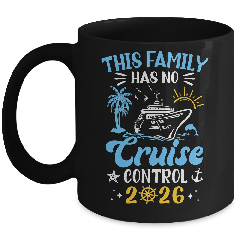 This Family Cruise Has No Control 2026 Family Cruise Mug | siriusteestore