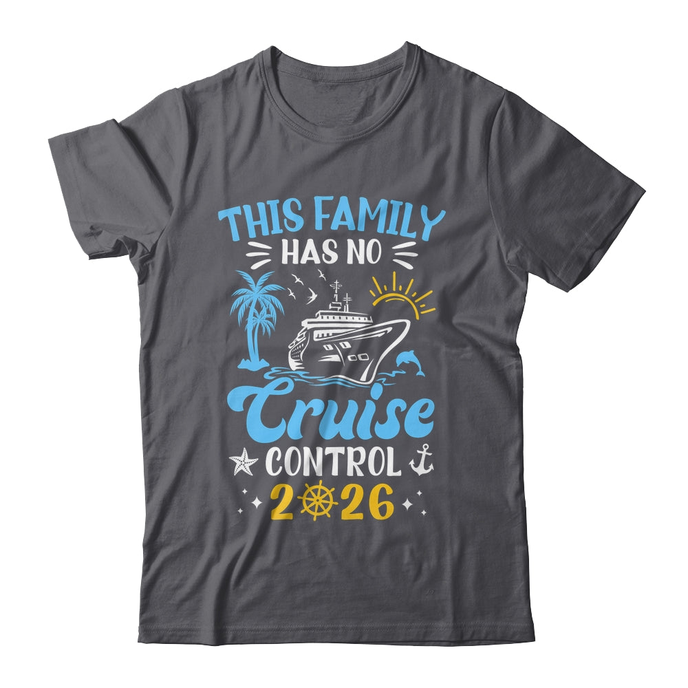 This Family Cruise Has No Control 2026 Family Cruise Shirt & Tank Top | siriusteestore