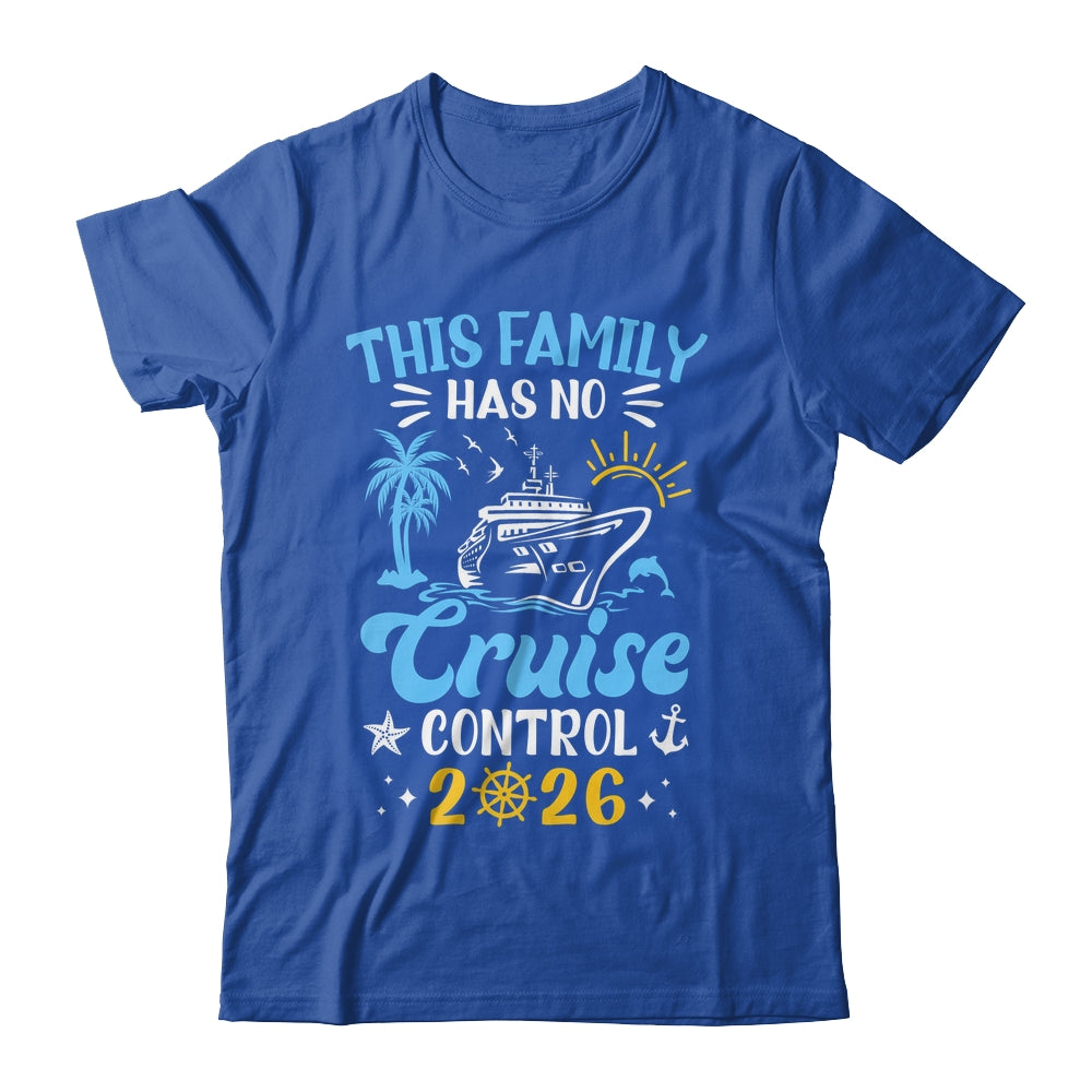 This Family Cruise Has No Control 2026 Family Cruise Shirt & Tank Top | siriusteestore