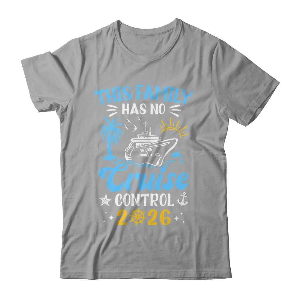 This Family Cruise Has No Control 2026 Family Cruise Shirt & Tank Top | siriusteestore