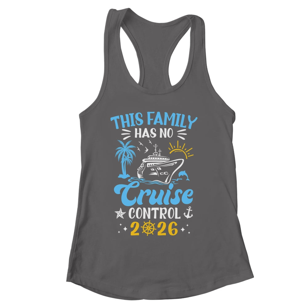 This Family Cruise Has No Control 2026 Family Cruise Shirt & Tank Top | siriusteestore