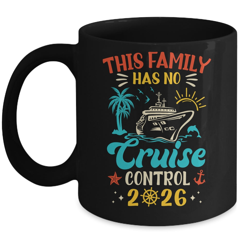 This Family Cruise Has No Control 2026 Matching Family Group Mug | siriusteestore