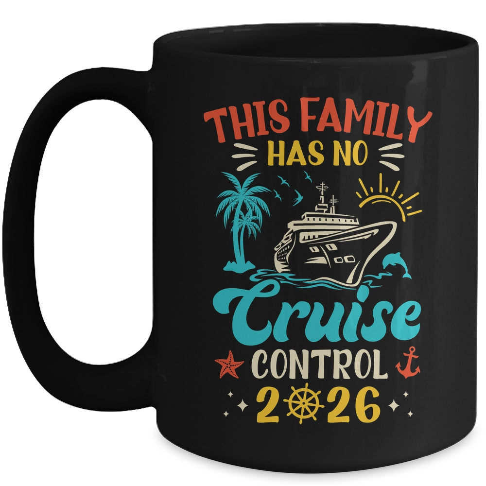 This Family Cruise Has No Control 2026 Matching Family Group Mug | siriusteestore