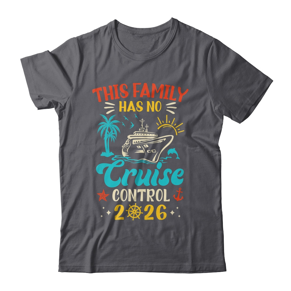 This Family Cruise Has No Control 2026 Matching Family Group Shirt & Tank Top | siriusteestore