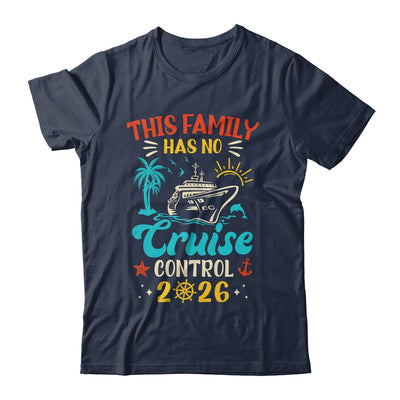 This Family Cruise Has No Control 2026 Matching Family Group Shirt & Tank Top | siriusteestore