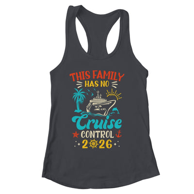 This Family Cruise Has No Control 2026 Matching Family Group Shirt & Tank Top | siriusteestore