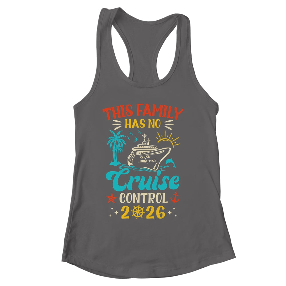 This Family Cruise Has No Control 2026 Matching Family Group Shirt & Tank Top | siriusteestore