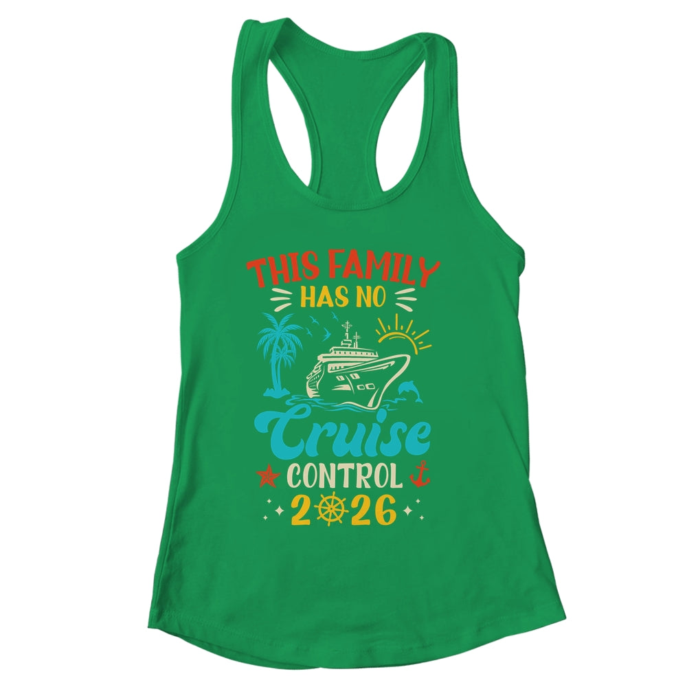 This Family Cruise Has No Control 2026 Matching Family Group Shirt & Tank Top | siriusteestore