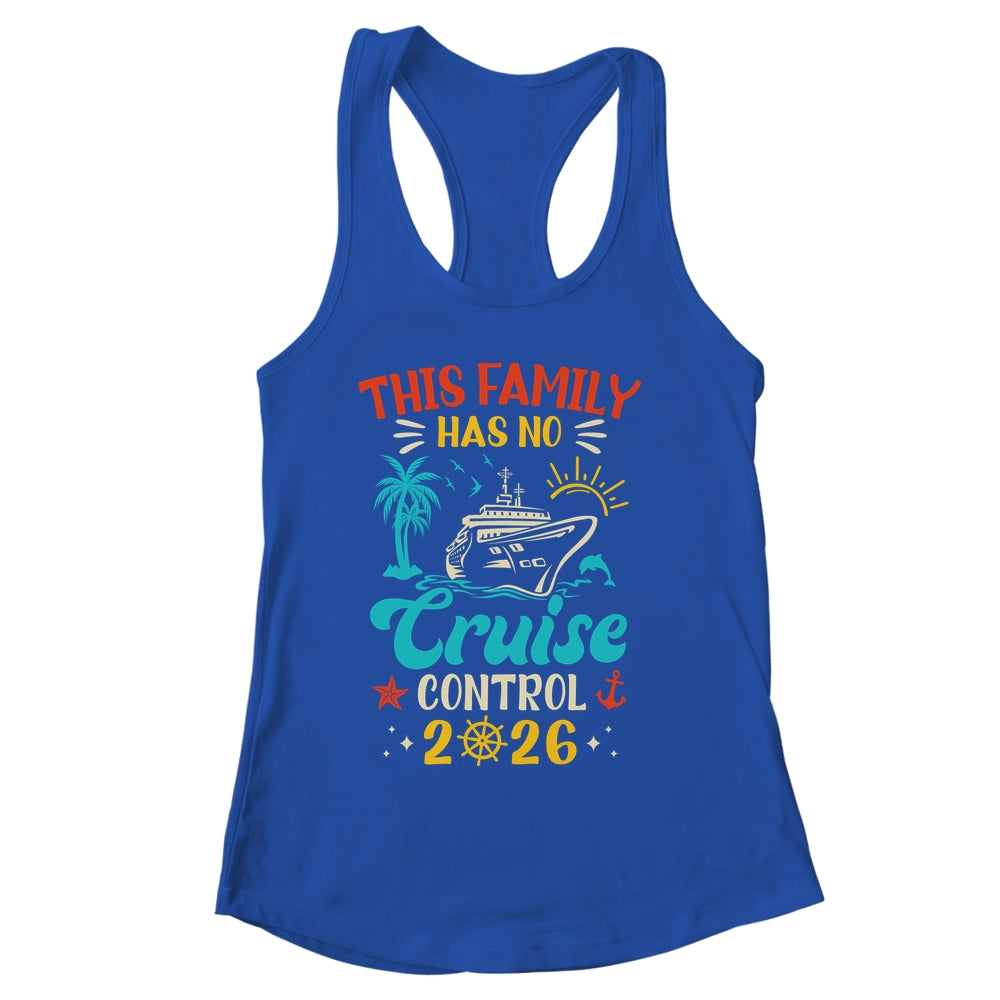 This Family Cruise Has No Control 2026 Matching Family Group Shirt & Tank Top | siriusteestore