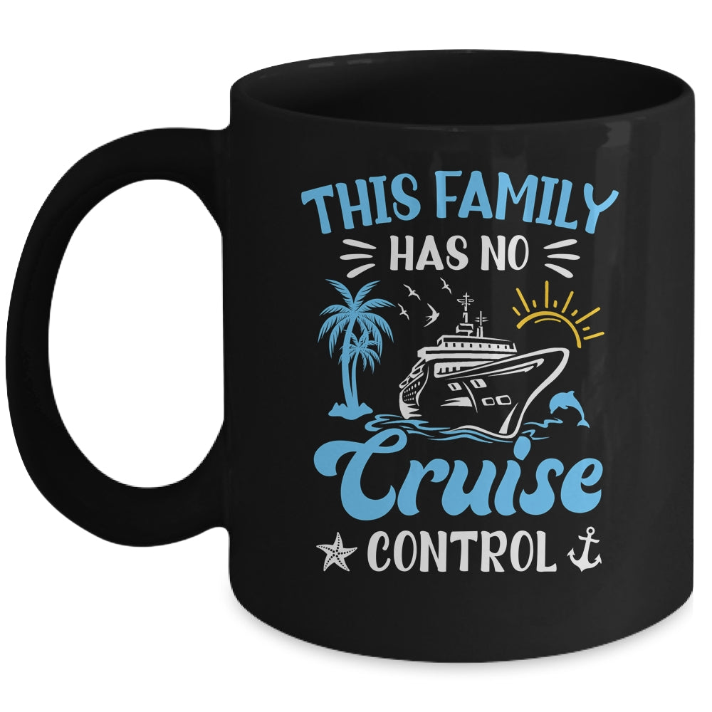 This Family Cruise Has No Control Family Cruise Vacation Mug | siriusteestore