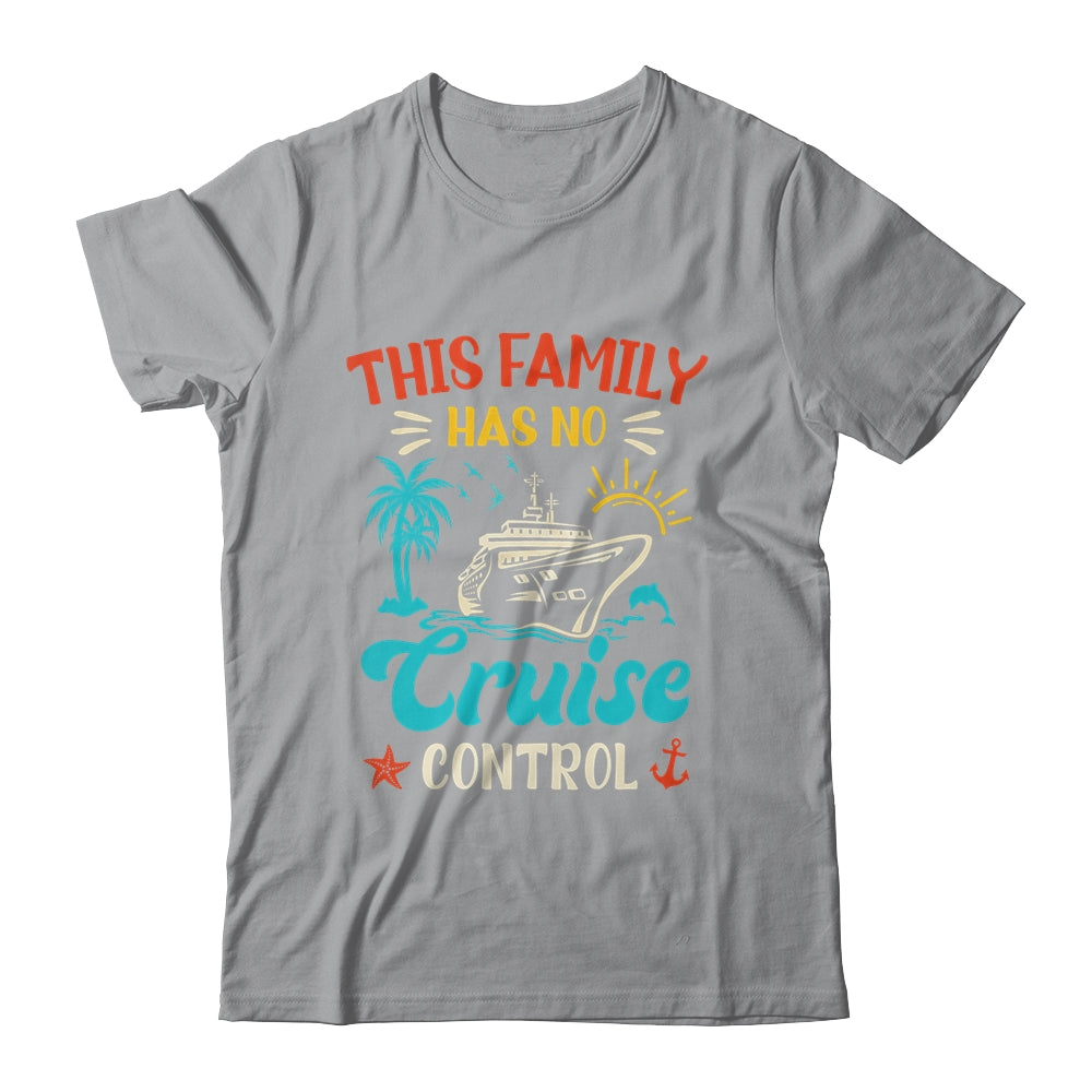 This Family Cruise Has No Control Matching Family Vacation Shirt & Tank Top | siriusteestore