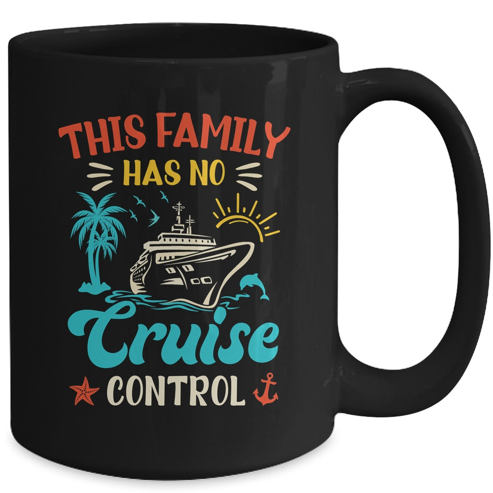 This Family Cruise Has No Control Matching Family Vacation Mug | siriusteestore