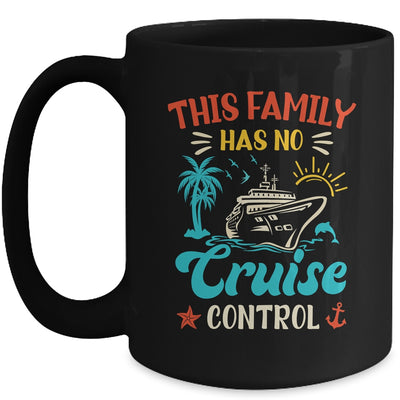This Family Cruise Has No Control Matching Family Vacation Mug | siriusteestore