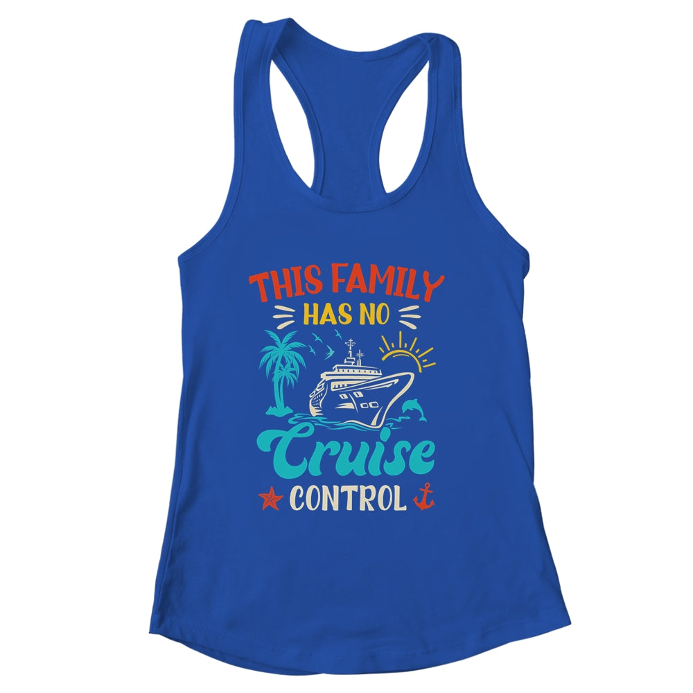 This Family Cruise Has No Control Matching Family Vacation Shirt & Tank Top | siriusteestore