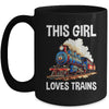 This Girl Loves Trains Railroad Lover For Girl Women Mug | siriusteestore