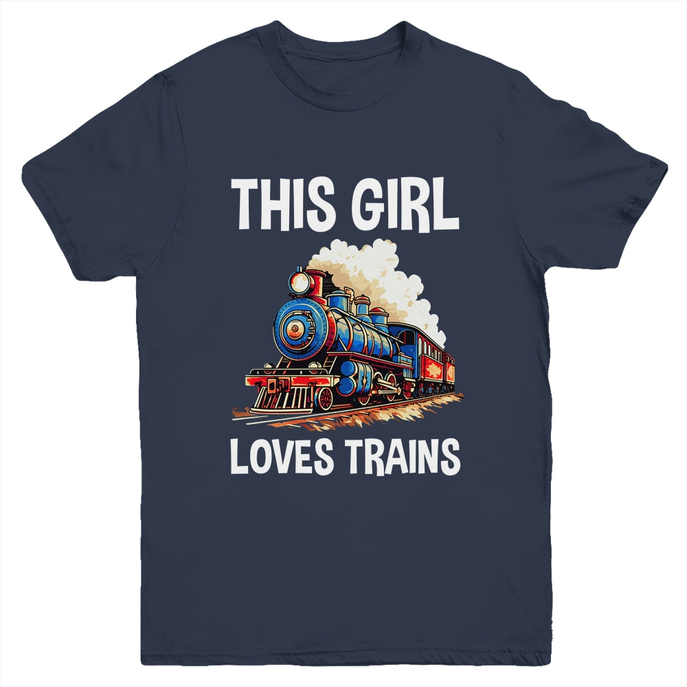 This Girl Loves Trains Railroad Lover For Girl Women Youth Shirt | siriusteestore