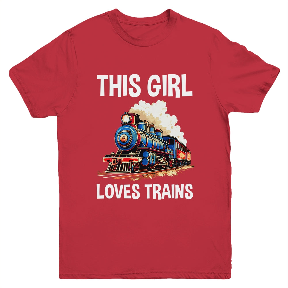 This Girl Loves Trains Railroad Lover For Girl Women Youth Shirt | siriusteestore