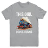 This Girl Loves Trains Railroad Lover For Girl Women Youth Shirt | siriusteestore