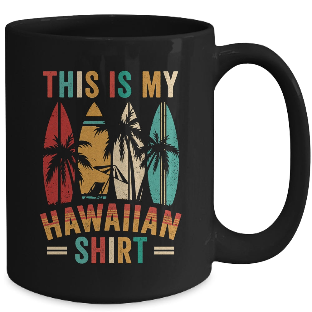 This Is My Hawaiian Shirt Funny Tropical Luau Party Hawaii Mug | siriusteestore