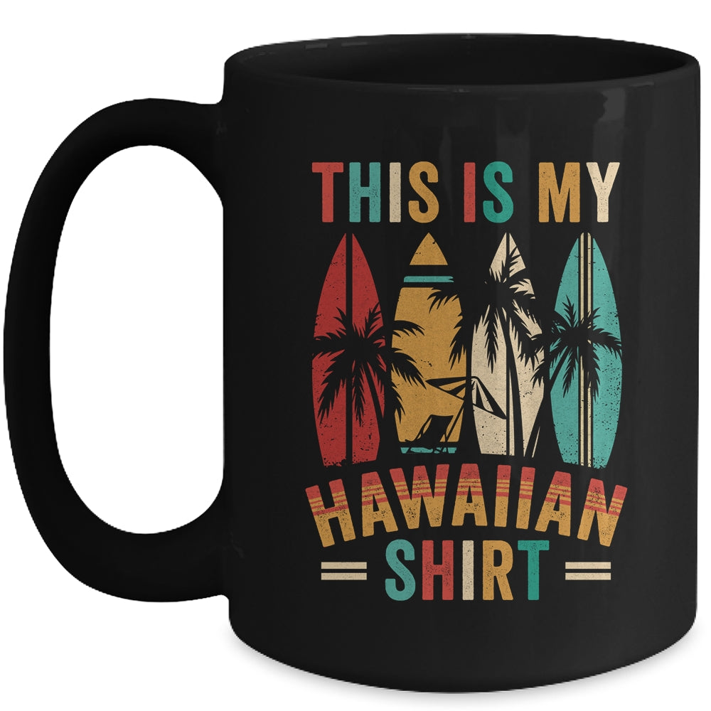 This Is My Hawaiian Shirt Funny Tropical Luau Party Hawaii Mug | siriusteestore