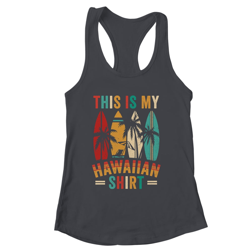 This Is My Hawaiian Shirt Funny Tropical Luau Party Hawaii Shirt & Tank Top | siriusteestore