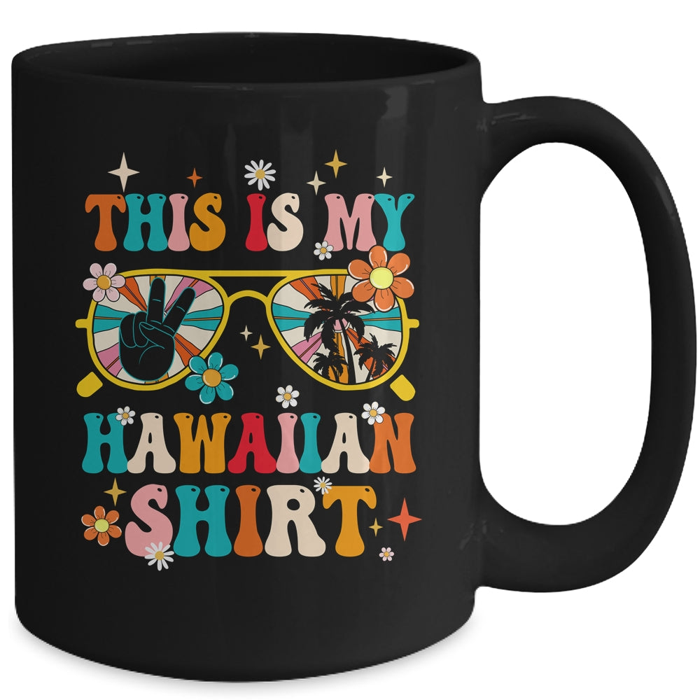 This Is My Hawaiian Shirt Tropical Luau Party Hawaii Funny Mug | siriusteestore