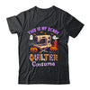 This Is My Scary Quilter Costume Halloween For Mom Grandma Shirt & Hoodie | siriusteestore