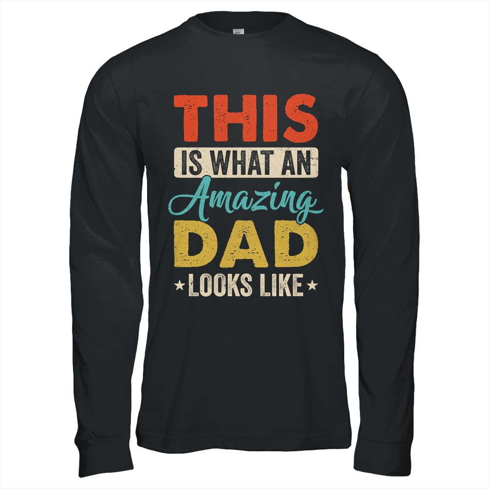 This Is What An Amazing Dad Looks Like Funny Fathers Day Shirt & Hoodie | siriusteestore