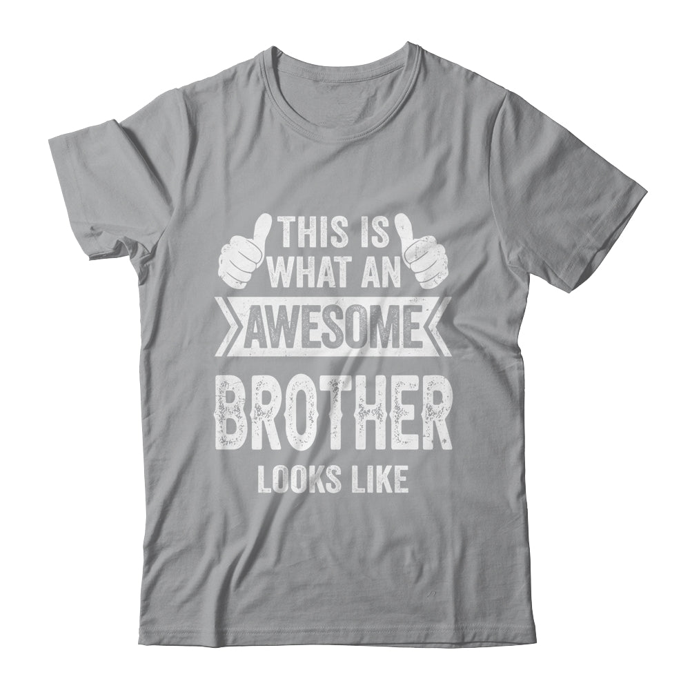 This Is What An Awesome Brother Looks Like Cool Shirt & Hoodie | siriusteestore