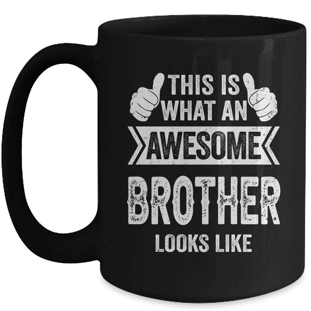 This Is What An Awesome Brother Looks Like Cool Mug | siriusteestore