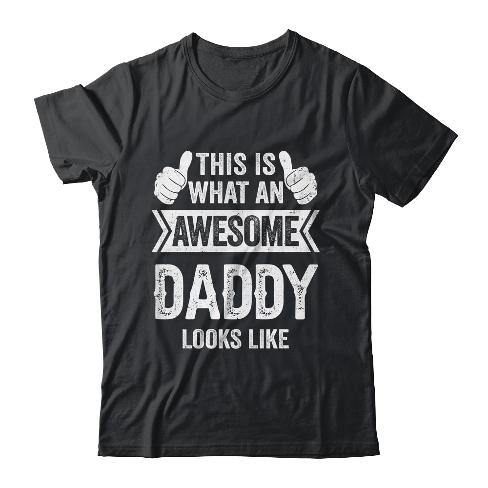 This Is What An Awesome Daddy Looks Like Fathers Day Cool Shirt & Hoodie | siriusteestore