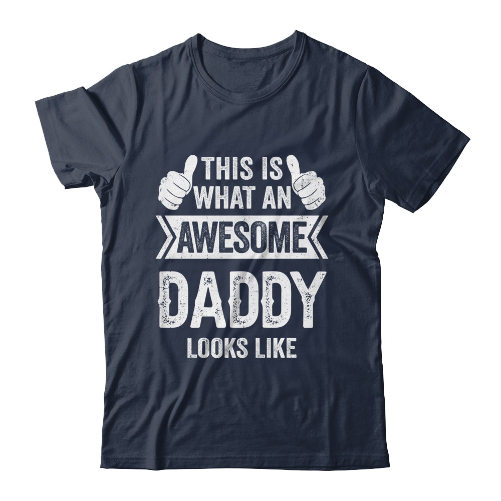 This Is What An Awesome Daddy Looks Like Fathers Day Cool Shirt & Hoodie | siriusteestore