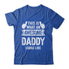 This Is What An Awesome Daddy Looks Like Fathers Day Cool Shirt & Hoodie | siriusteestore