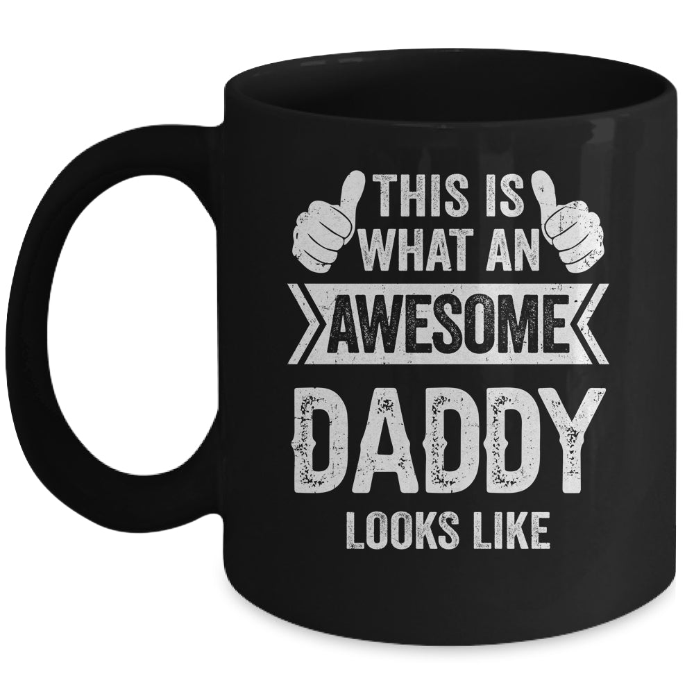 This Is What An Awesome Daddy Looks Like Fathers Day Cool Mug | siriusteestore