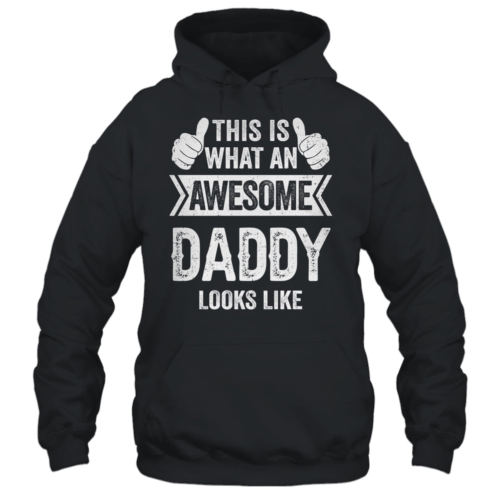 This Is What An Awesome Daddy Looks Like Fathers Day Cool Shirt & Hoodie | siriusteestore