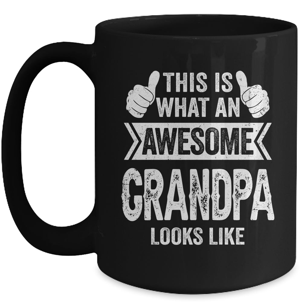 This Is What An Awesome Grandpa Looks Like Fathers Day Cool Mug | siriusteestore