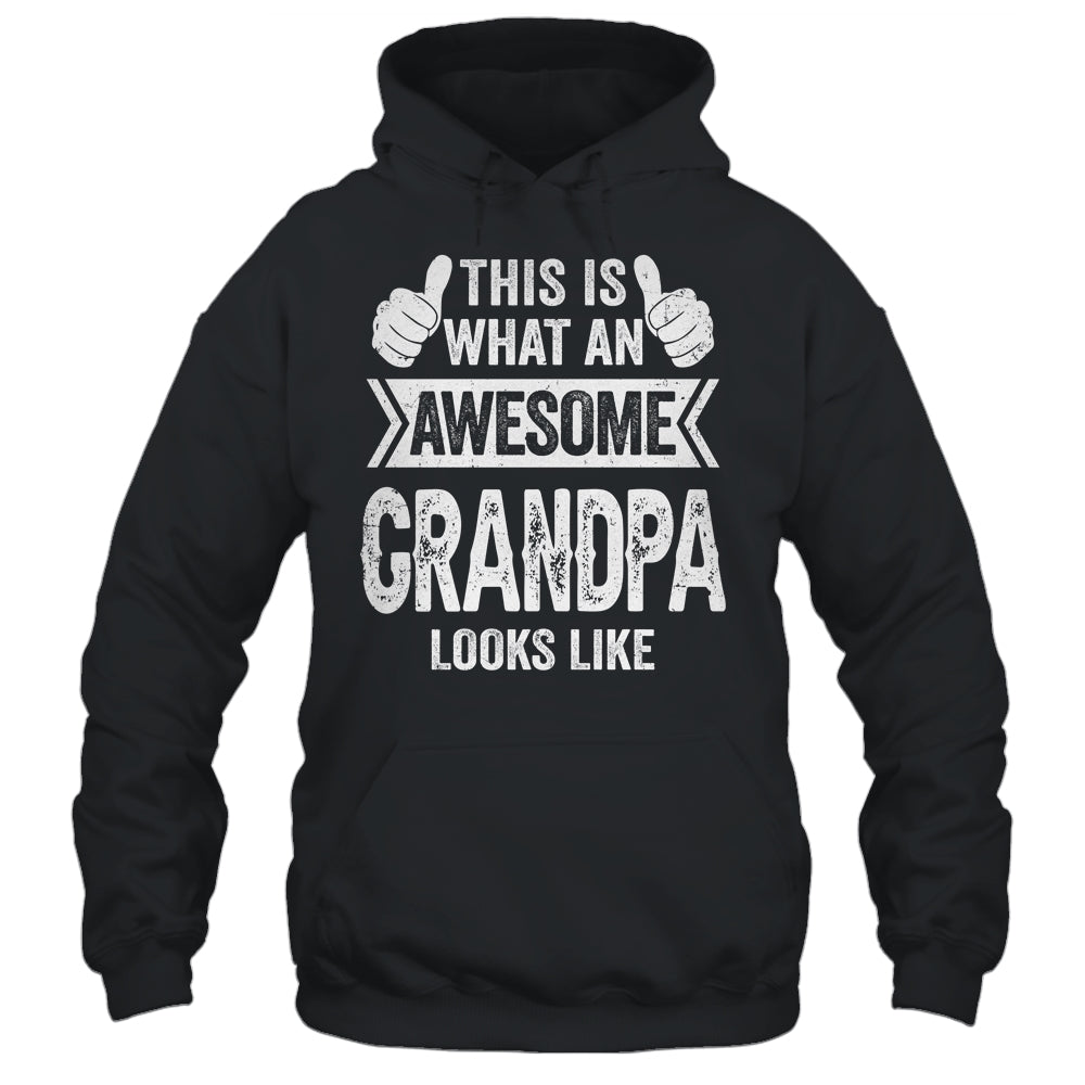 This Is What An Awesome Grandpa Looks Like Fathers Day Cool Shirt & Hoodie | siriusteestore