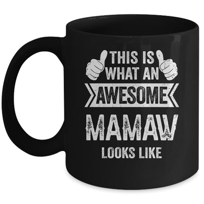This Is What An Awesome Mamaw Looks Like Mothers Day Cool Mug | siriusteestore